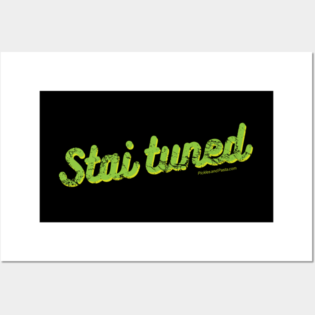 Stai Tuned? Wall Art by picklesandpasta